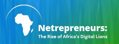 Netrepreneurs: The Rise of Africa's Digital Lion event will discuss challenges facing digital Africa