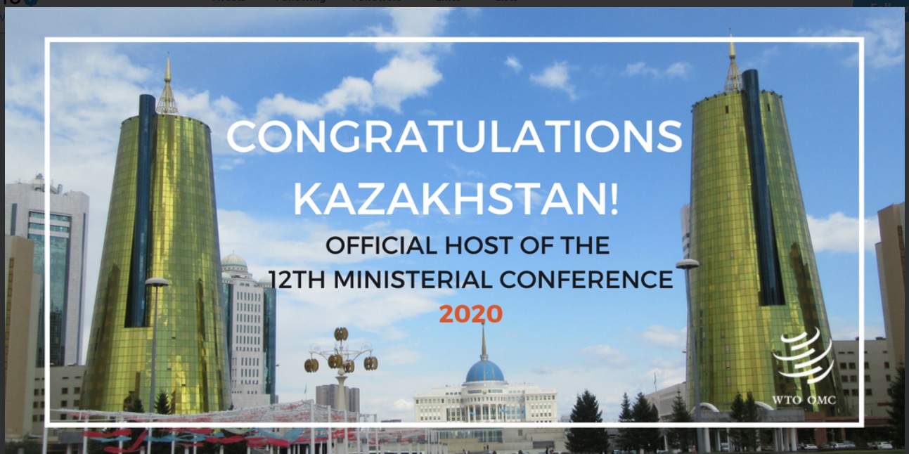 Kazakhstan to host WTO’s Twelfth Ministerial Conference in 2020